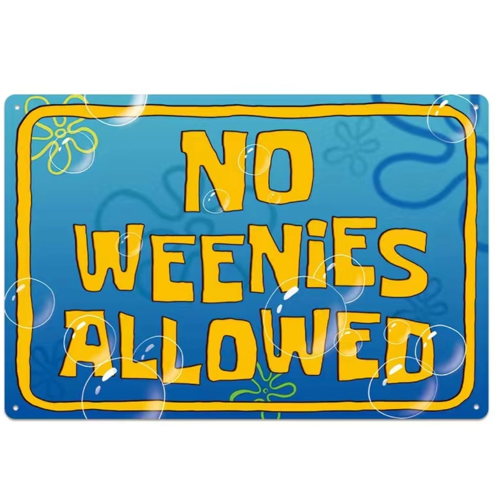 “No Weenies Allowed” 12x8 Metal Sign Poster